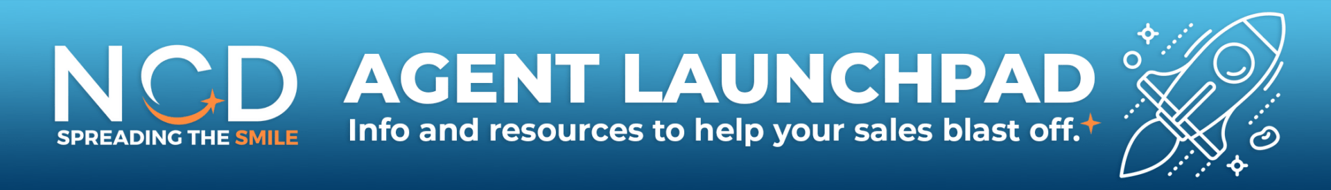 NCD Agent Launchpad - Info and resources to help your sales blast off.